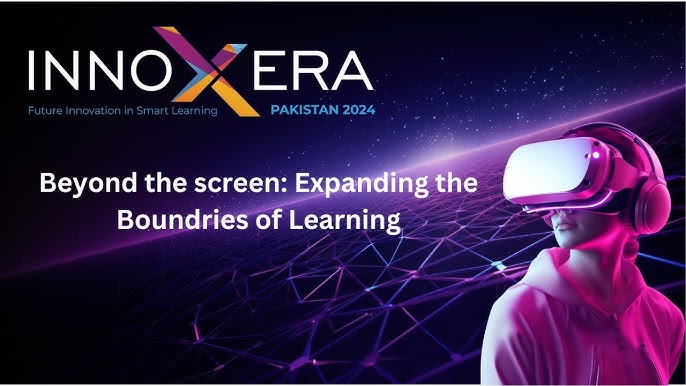 InnoXera Pakistan 2024: Advancing the Technological Future of Education